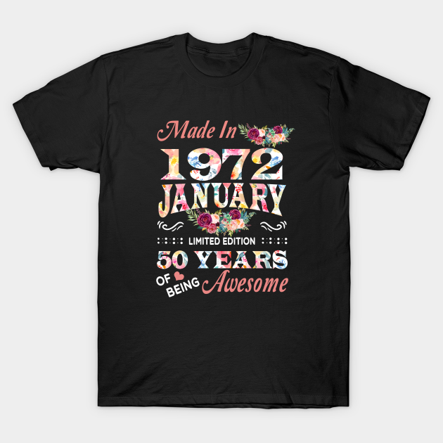 Discover January Flower Made In 1972 50 Years Of Being Awesome - Made In 1972 January 50 Years Of Being - T-Shirt