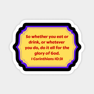 Bible Verse 1 Corinthians 10:31 Magnet