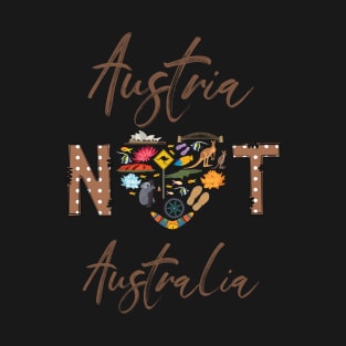 Austria Not Australia T-Shirt