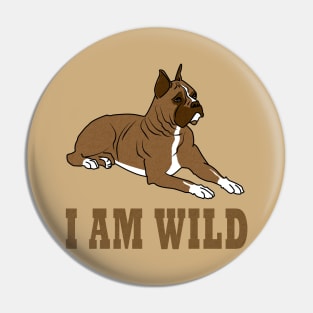 I am wild Pin