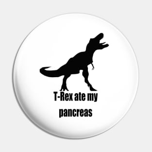 T-Rex Ate My Pancreas Pin