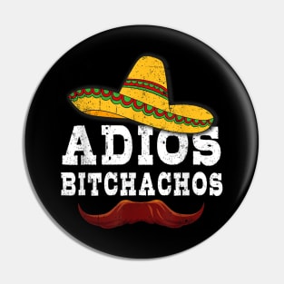 Adios bitchachos Pin