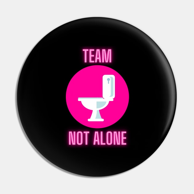 Team Not Alone on the Toilet Pin by nathalieaynie