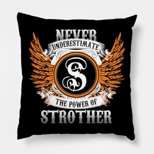 Strother Name Shirt Never Underestimate The Power Of Strother Pillow