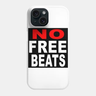 NO FREE BEATS Phone Case