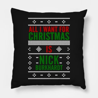 All I want for Christmas is Nick Burkhardt Pillow