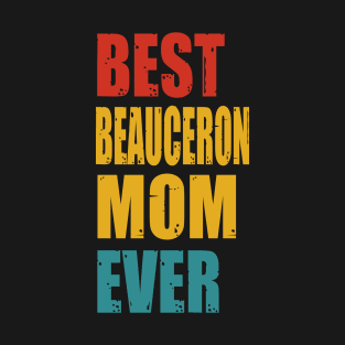 Vintage Best Beauceron Mom Ever T-shirt T-Shirt