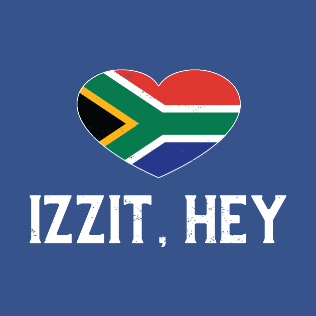 South African Saying Izzit Hey Saffa Funny by Antzyzzz