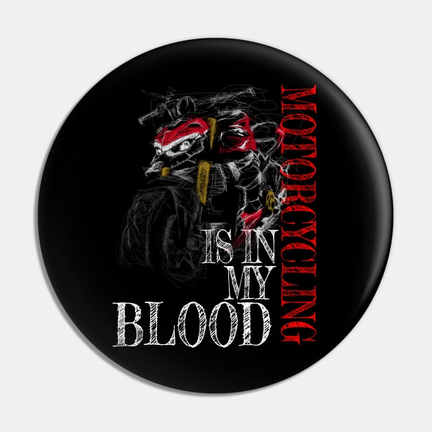 Motorcycling Is In My Blood Streetfighter Pin by TwoLinerDesign