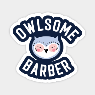 Owlsome Barber Pun - Funny Gift Idea Magnet