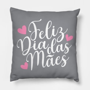 Feliz Dia Das Mães Spanish Portugese Happy Mother's Day Calligraphy Quote Pillow