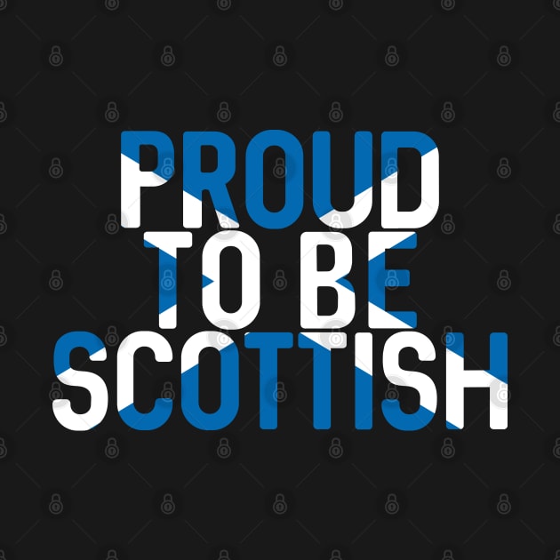 Proud To Be Scottish, Scottish Saltire Flag Slogan Design by MacPean