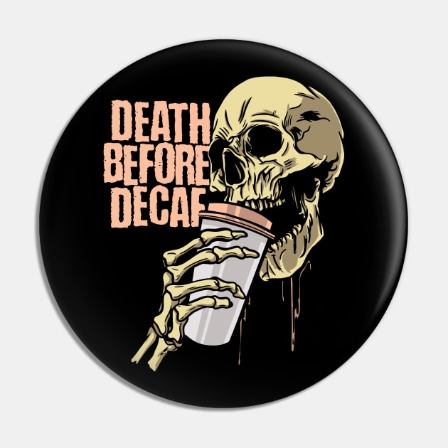 Death Before Decaf Pin by BramCrye