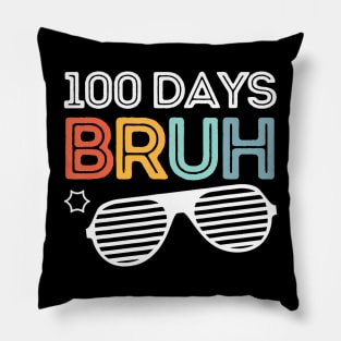 Bruh 100 Days Of School 100th Day Of School sunglasses kids Pillow