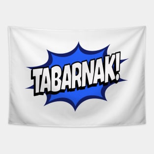 Tabarnak Tapestry