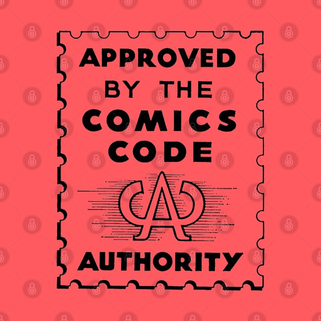 Approved by The Comics Code Authority by Desert Owl Designs