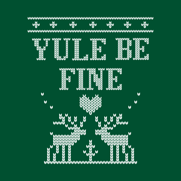 Yule be fine holiday sweater by Nice Surprise