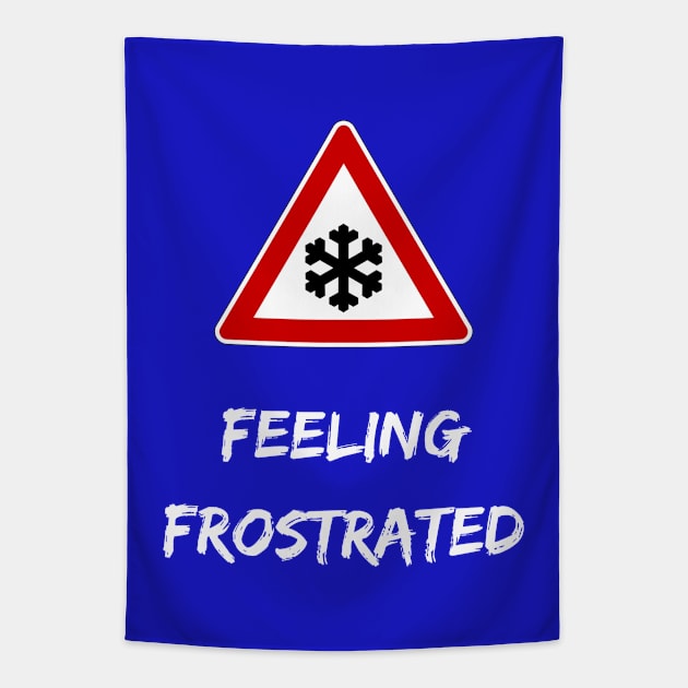Too cold always cold in winter funny frost wordplay snow road sign Tapestry by Artstastic