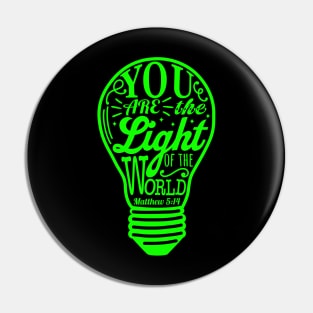 You Are The Light Of The World - Matthew 5:14 Pin