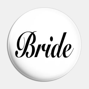 bride - for wife wifey - for the Bride Pin