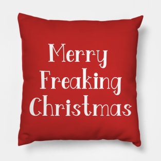 Merry Freaking Christmas Pillow