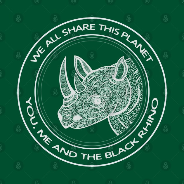 Black Rhino - We All Share This Planet - endangered species design by Green Paladin