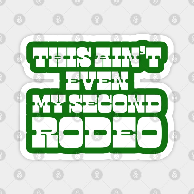 No way is this my first rodeo Magnet by ölümprints