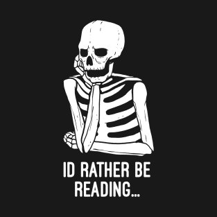 I'd Rather Be Reading T-Shirt