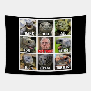 Thank You All for being Such Great Turtles (except Moscow Mitch) Tapestry