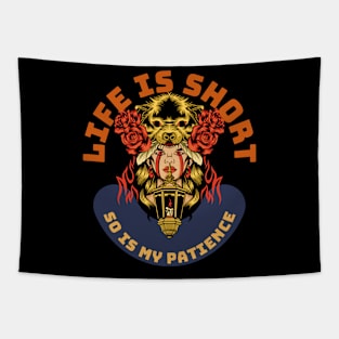 Life Is Short So Is My Patience Tapestry