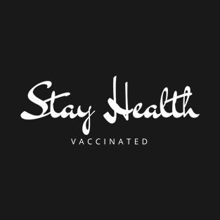 Stay Health T Shirt T-Shirt