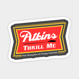 Atkins Thrill Me Magnet