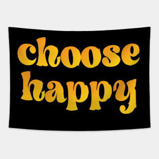 choose happy Tapestry