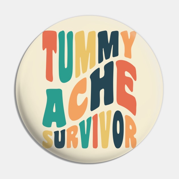 Tummy Ache Survivor Retro Typography Pin by ObscureDesigns