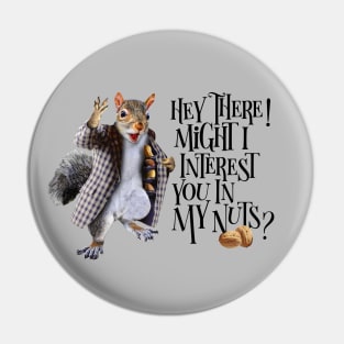 My Squirrel Nuts Pin