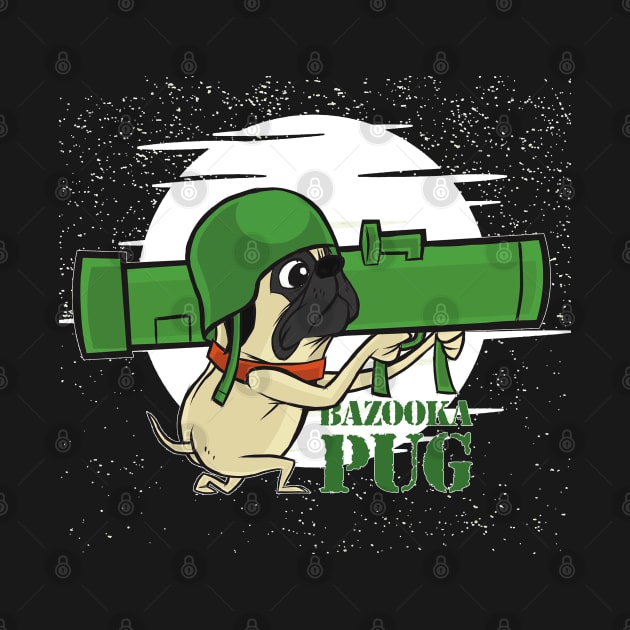 Bazooka Pug Funny Dog Artwork by Artistic muss