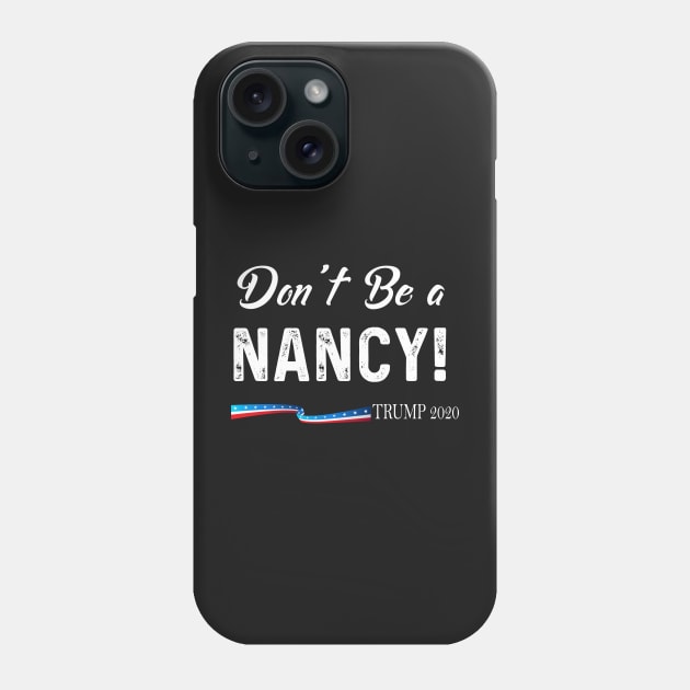 Dont Be A Nancy Pelosi SOTU impeachment Pro Trump 2020 Phone Case by SuMrl1996