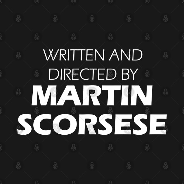 Written and Directed by Martin Scorsese by Sham