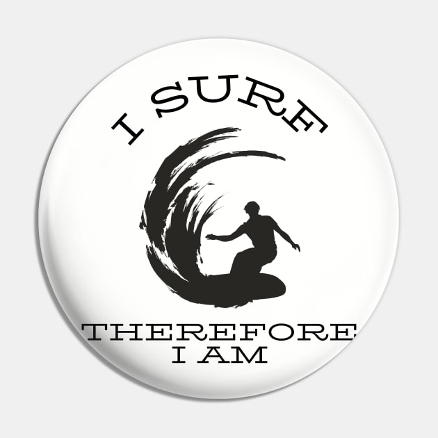 I surf therefore I am Pin by Rickido