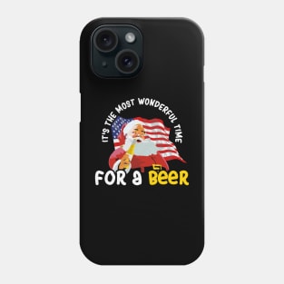 It's the Most Wonderful Time For a Beer - Christmas Santa Claus Phone Case
