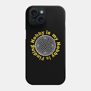 Infinite My Hobby is Finding Hobby is My Hobby Phone Case