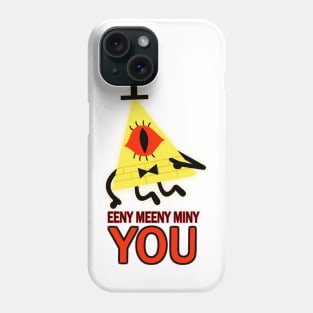 EENY MEENY MINY YOU! Phone Case