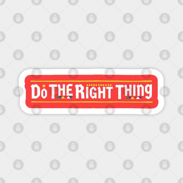 Do The Right Thing Magnet by FFAFFF