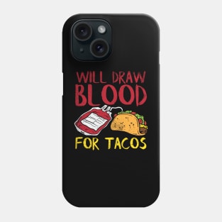 Will Draw Blood For Tacos Phone Case