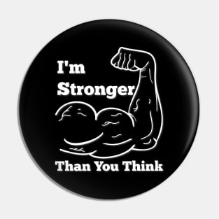 I'm Stronger Than You Think Pin