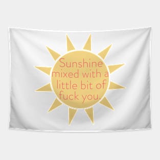 Sunshine mixed with a little bit of fuck you. Tapestry