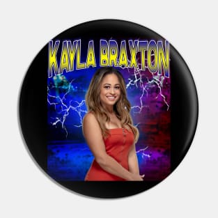 KAYLA BRAXTON Pin