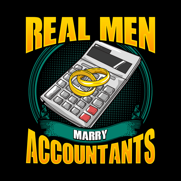 Cute Real Men Marry Accountants Funny CPA Husband by theperfectpresents