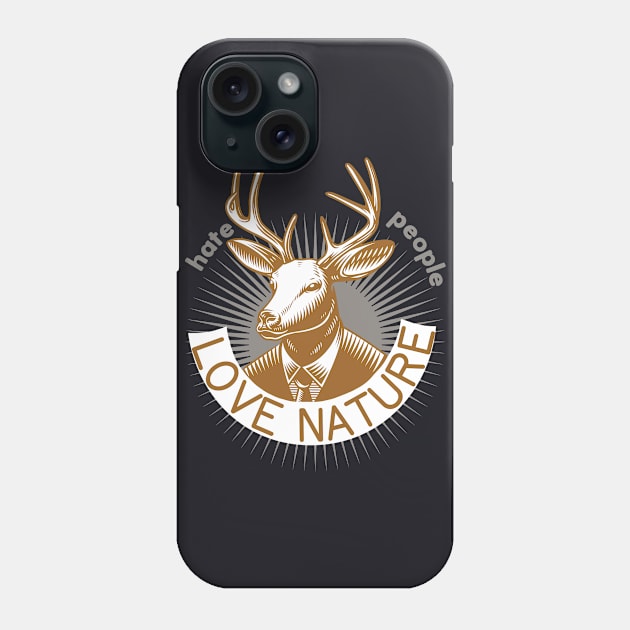 Hate people love Nature Human Deer Art Phone Case by Foxxy Merch