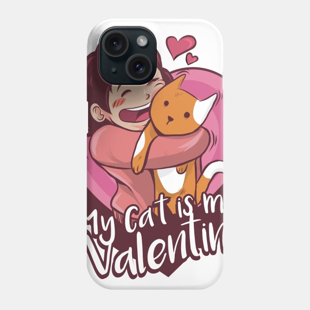 My Cat is My Valentine Day Valentine Cat Gifts for Women Phone Case by barranshirts